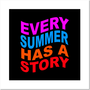 Every summer has a story Posters and Art